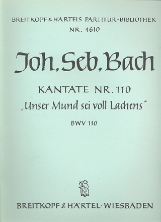 Unser Mund sei voll Lachens Kantate Nr.110 BWV110 Partitur