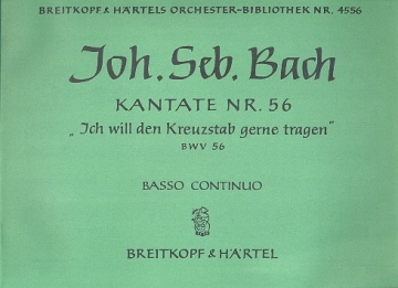 Ich will den Kreuzstab gerne tragen Kantate Nr.56 BWV56 Orgel