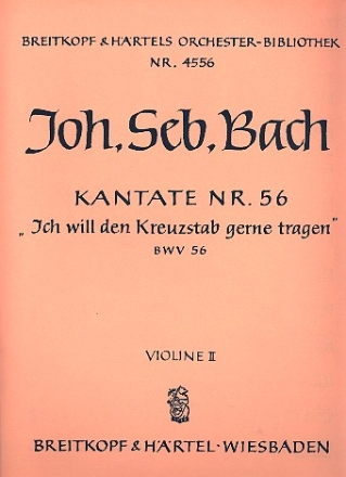 Ich will den Kreuzstab gerne tragen Kantate Nr.56 BWV56 Violine 2