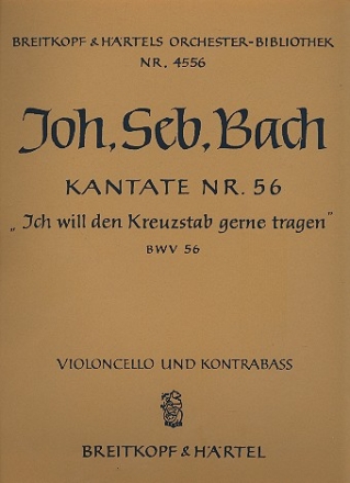 Ich will den Kreuzstab gerne tragen Kantate Nr.56 BWV56 Violoncello / Kontrabass