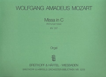 Missa C-Dur KV317 - Krnungsmesse fr Soli, Chor und Orchester Orgel