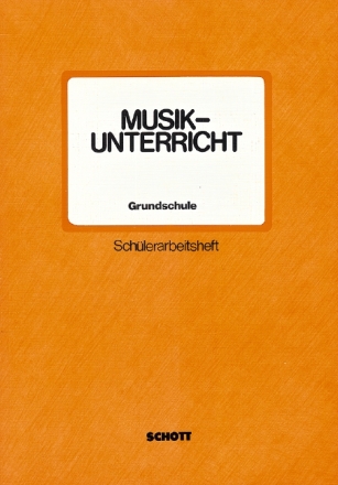 Musikunterricht Grundschule 1.-4. Schuljahr einschlielich Vorklasse Schlerheft - Arbeitsheft