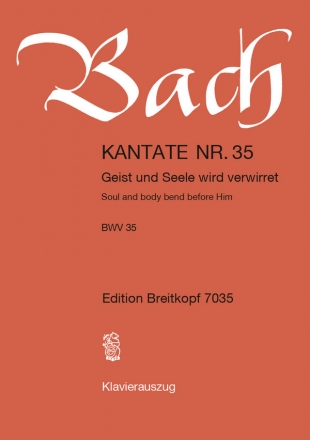 Geist und Seele wird verwirret Kantate Nr.35 BWV35 Klavierauszug (dt/en)