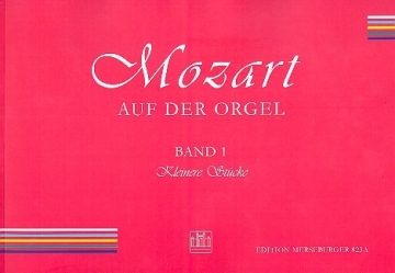 Mozart auf der Orgel Band 1 Kleinere Stcke