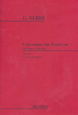 Caro nome che il mio cor dall'opera Rigoletto per soprano e pianoforte