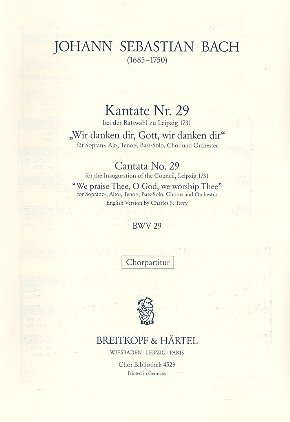 Wir danken dir, Gott wir danken dir - Kantate Nr.29 BWV29 fr Soli, gem Chor und Orchester Chorpartitur