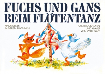 Fuchs und Gans beim Fltentan - Kinderlieder Fr 3 Blockflten und Klavier Partitur und 3 Stimmen