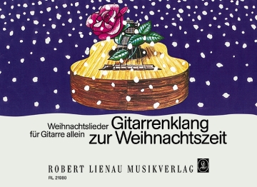 Gitarrenklang zur Weihnachtszeit fr Gitarre (mit Texten)