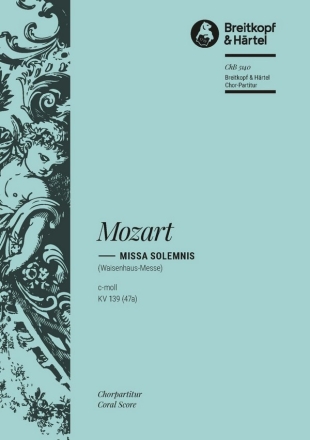 Missa solemnis c-Moll KV319 fr Soli (SATB), gem Chor und Orchester Chorpartitur