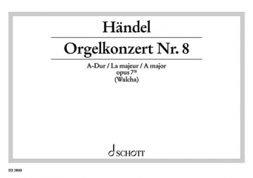 Orgel-Konzert Nr. 8 A-Dur op. 7/2 HWV 307 fr Orgel, 2 Oboen, Fagott und Streicher Orgelauszug