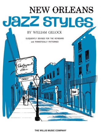 NEW ORLEANS JAZZ STYLES: ELOQUENTLY DEVISED FOR THE KEYBOARD AND PIANI- STICALLY PATTERNED