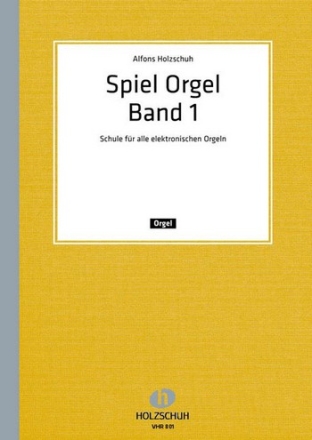 SPIEL ORGEL BAND 1 SCHULE FUER ALLE E-ORGELN GELUECK, KURT, ED