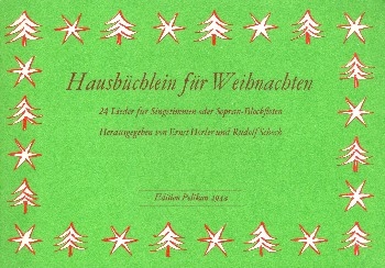 Hausbchlein fr Weihnachten 24 Lieder fr Singstimmen oder Sopranblockflten Partitur