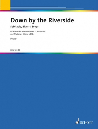 Down by the Riverside fr Akkordeon, 2. Akkordeon und Rhythmus-Gitarre ad libitum Komplett-Ausgabe (Sammelband + 2. Akkordeon + Rhythmus-Gitarre)