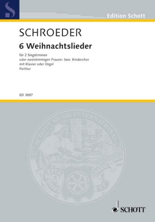 6 Weihnachtslieder fr Frauen- oder Kinderchor oder 2 Solostimmen (SA) mit Klavier oder O Partitur - (= Klavier-/Orgelstimme)