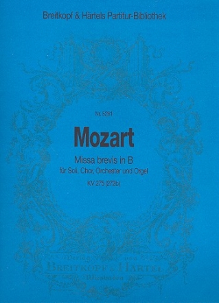 Missa brevis B-Dur KV275 fr Soli, Chor, Orchester und Orgel Partitur