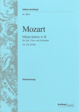 Missa brevis B-Dur KV275 fr Soli, Chor und Orchester Klavierauszug