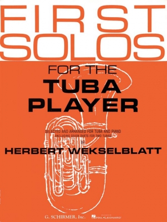 First Solos for the Tuba Player selected and arranged for tuba and piano