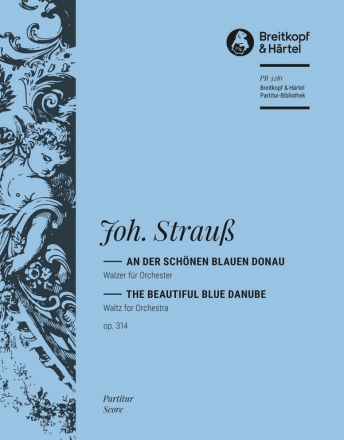 An der schnen blauen Donau op.314 - Walzer fr Orchester Partitur