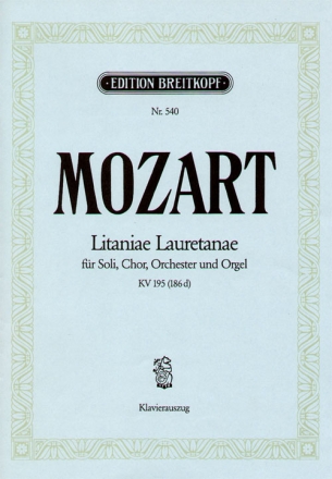 Litaniae Lauretanae KV195 fr Soli, Chor, Orchester und Orgel Klavierauszug