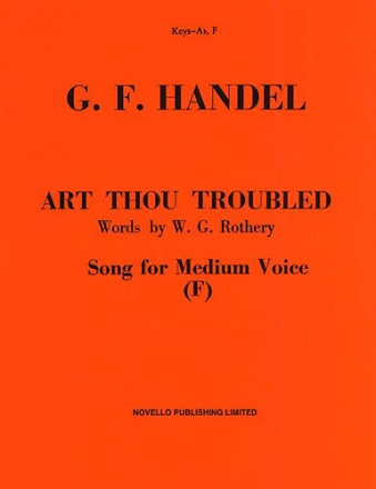 ART THOU TROUBLED? FOR MEDIUM VOICE AND PIANO (EN) RODELINDA