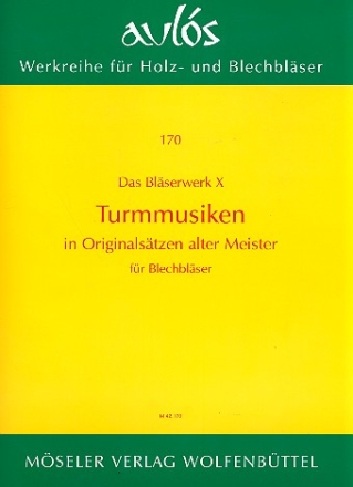 Turmmusiken in Originalstzen alter Meister fr Blechblser Partitur