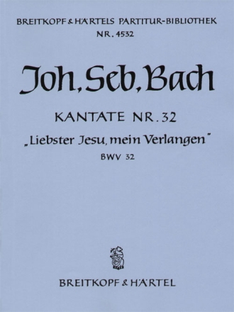 Liebster Jesu mein Verlangen Kantate Nr.32 BWV32 Partitur (dt)