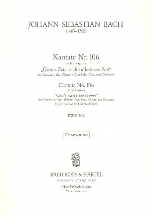 Gottes Zeit ist die allerbeste Zeit - Kantate Nr.106 BWV106 fr Soli, gem Chor und Orchester Chorpartitur