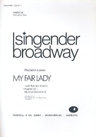 My fair Lady Musicalquerschnitt fr gem Chor und Begleitung Partitur (dt/en)