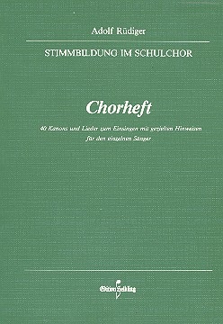 Stimmbildung im Schulchor Chorheft 40 Kanons und Lieder zum Einsingen mit gezielten Hinweisen fr den einzelnen Snger