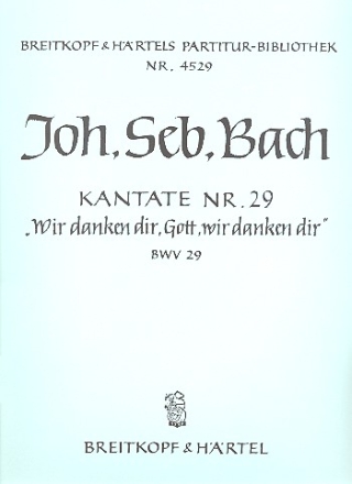 Wir danken dir Gott Kantate Nr.29 BWV29 Partitur