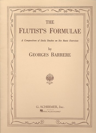 The Flutist's Formulae a compendium of daily studies on 6 basic exercises for flute solo