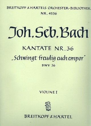 Schwingt freudig euch empor Kantate Nr36 BWV36 Violine 1