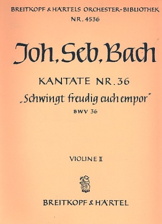 Schwingt freudig euch empor Kantate Nr.36 BWV36 Violine 2