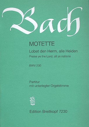 Lobet den Herren BWV230 - Motette fr gem Chor Partitur mit unterlegtem Orgelauszug