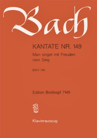 Man singet mit Freuden vom Sieg Kantate Nr.149 BWV149 Klavierauszug (dt)