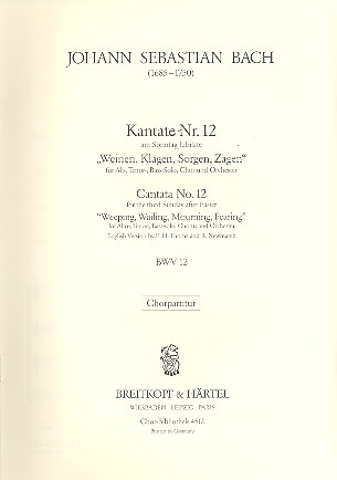 Weinen Klagen Sorgen Zagen - Kantate Nr.12 BWV12 fr Soli, gem Chor und Orchester Chorpartitur