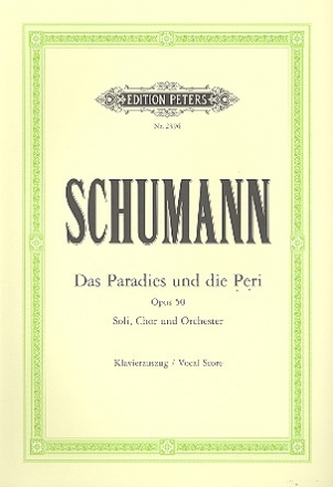 Das Paradies und die Peri op.50 fr Soli, Chor und Orchester Klavierauszug (dt)