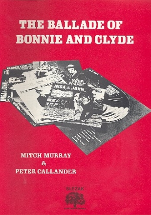 The Ballade of Bonnie and Clyde: Einzelausgabe Gesang und Klavier