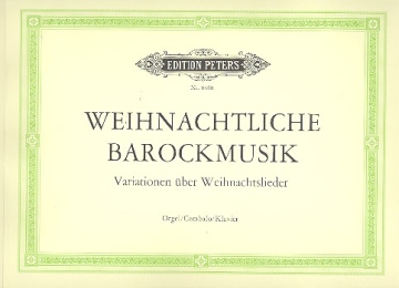 Weihnachtliche Barockmusik - Variationen ber Weihnachtslieder fr Orgel