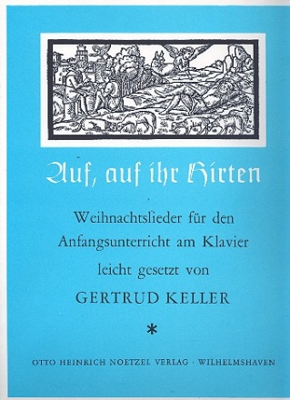 Auf auf ihr Hirten 13 Weihnachtslieder in leichtesten Stzen fr Klavier