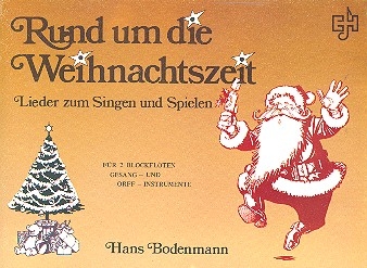 Rund um die Weihnachtszeit Lieder zum Singen und Spielen fr 2 Blockflten und andere Instrumente