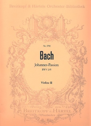 Johannespassion BWV245 fr Soli, gem Chor und Orchester Violine 2