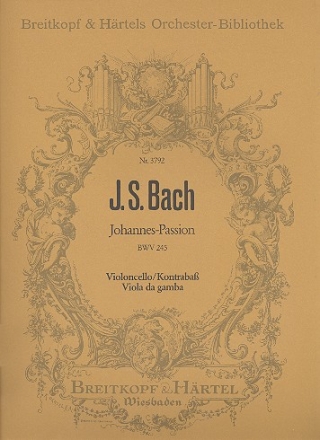 Johannespassion BWV245 fr Soli, gem Chor und Orchester Violoncello / Kontrabass