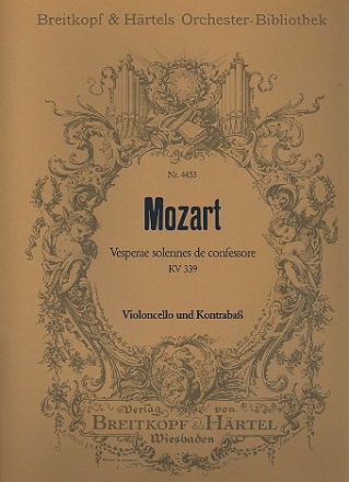 Vesperae Solennes de Confessore KV339 fr 4 Sgst, 2 Vl., Fagott, 2 Trp., 3 Pos., Pauken, Bass und Orgel Violoncello / Kontrabass