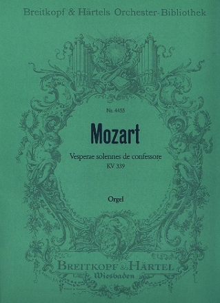 Vesperae Solennes de Confessore KV339 fr 4 Sgst, 2 Vl., Fagott, 2 Trp., 3 Pos., Pauken, Bass und Orgel Orgel