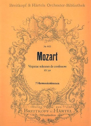 Vesperae Solennes de Confessore KV339 fr 4 Sgst, 2 Vl., Fagott, 2 Trp., 3 Pos., Pauken, Bass und Orgel Harmonie