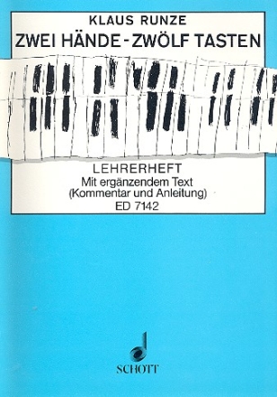 Zwei Hnde - Zwlf Tasten fr Klavier Lehrerband - mit ergnzendem Text (Kommentar und Anleitung zu Band 1 u