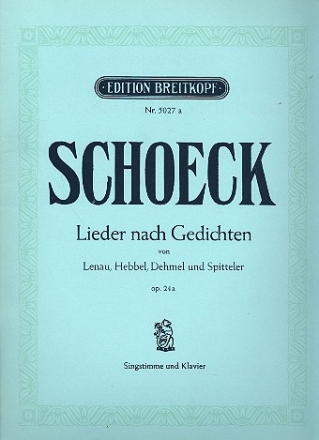 Lieder nach Gedichten von Lenau, Hebbel, Dehmel und Spitteler op.24a fr Gesang und Klavier