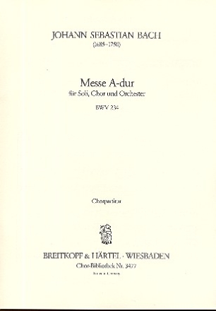 Messe A-Dur BWV234 fr Soli, Chor und Orchester Chorpartitur